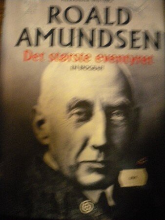 Roald Amundsen - Det største eventyret (Alexander Wisting)