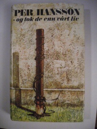 - og tok de enn vårt liv (Per Hansson)
