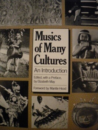 Musics of Many Cultures. An Introduction (Elizabeth May, Ed.)