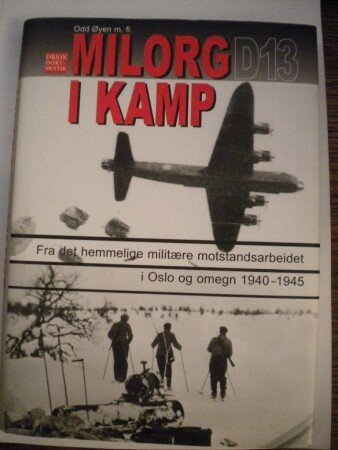 Milorg D13 i kamp (Odd Øyen m.fl.)